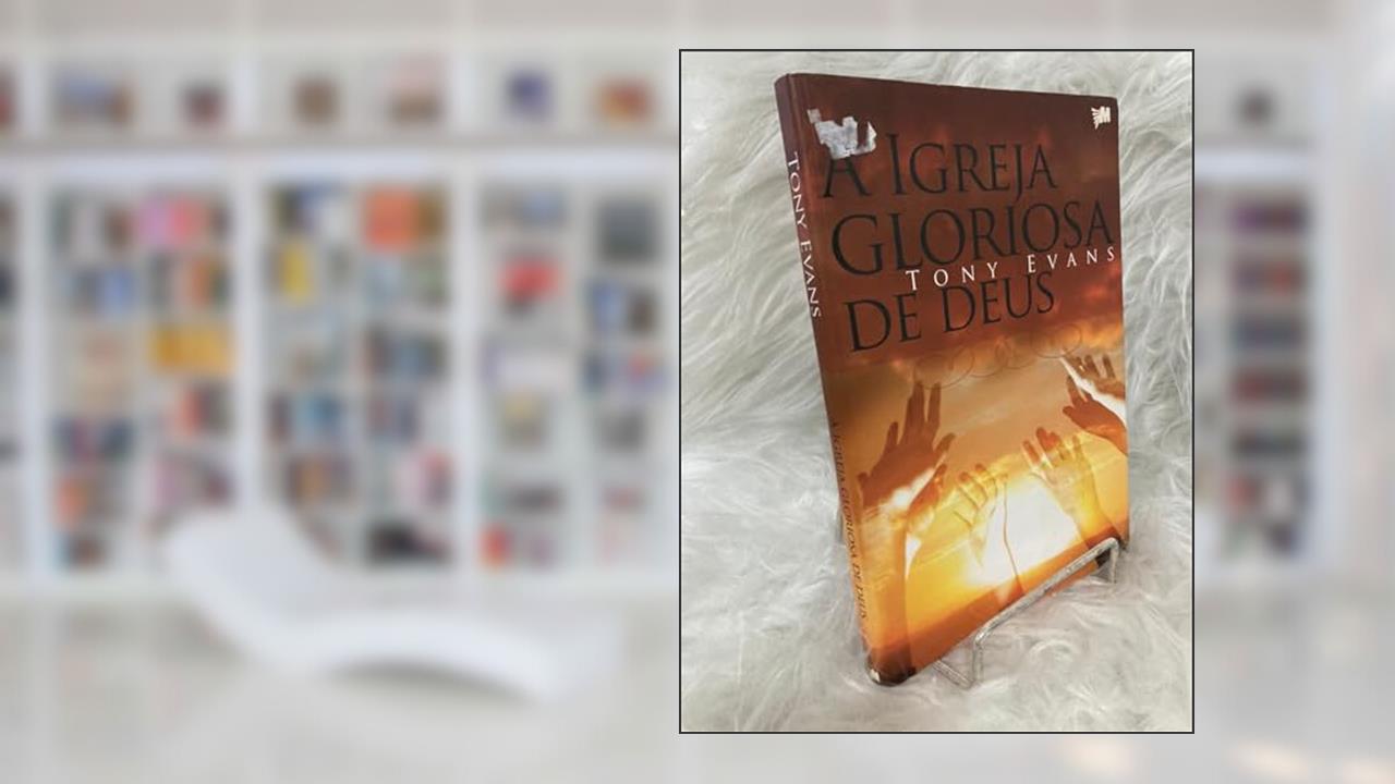 Igreja Gloriosa De Deus, Tony Evans, do autor Tony Evans