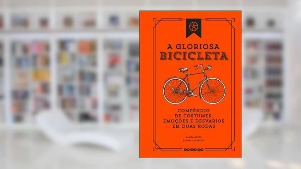 A Gloriosa Bicicleta, do autor Pedro Carvalho; Laura Alves