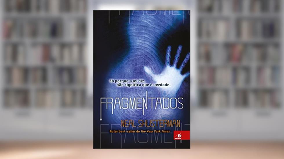 Fragmentados, do autor Neal Shusterman
