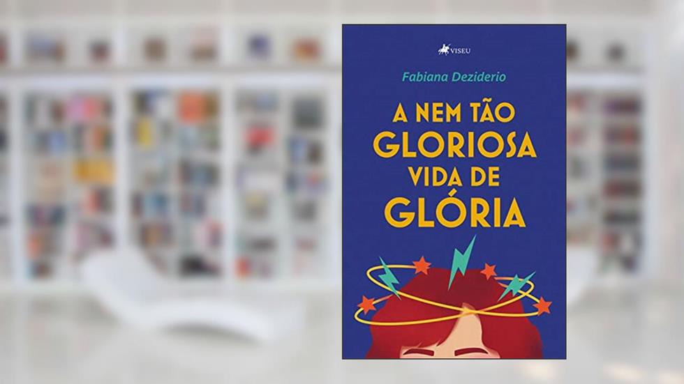 A nem tão gloriosa vida de Glória, do autor Fabiana Deziderio Freitas