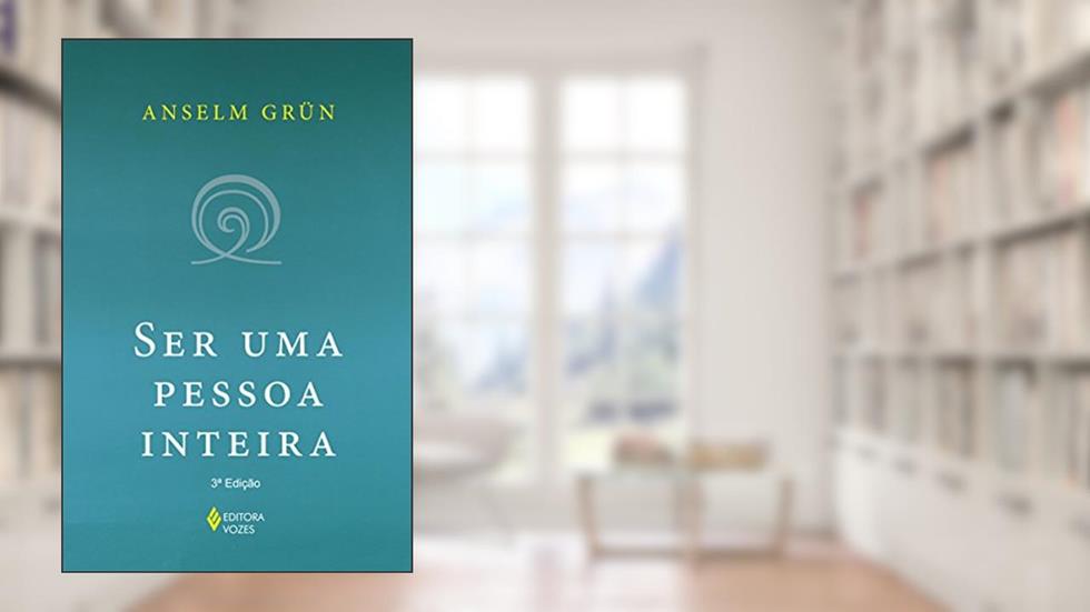 Ser uma pessoa inteira, do autor Anselm Grün