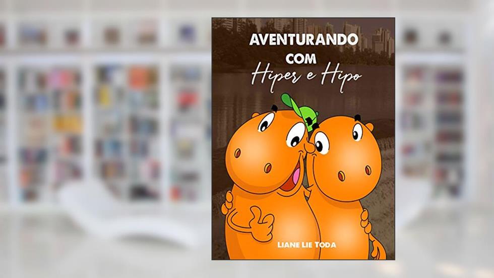 AVENTURANDO COM HIPER E HIPO: Educação Especial: assimilação e acomodação (Jean Piajet), do autor LIANE LIE TODA