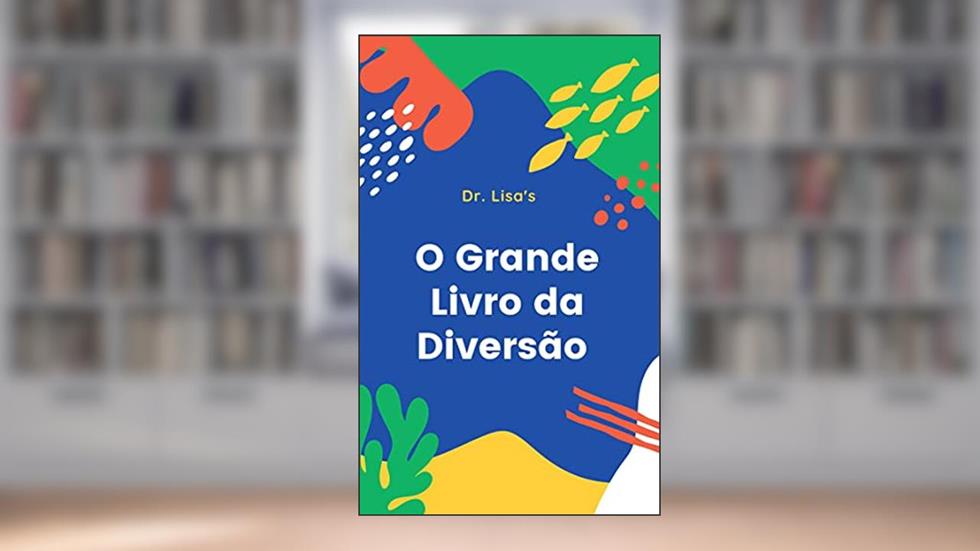 O Grande Livro da Diversão (Você é amado), do autor Lisa Rusczyk