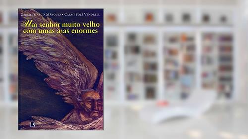 Capa de Um Senhor Muito Velho com Umas Asas Enormes, do autor Gabriel Garcia Marquez