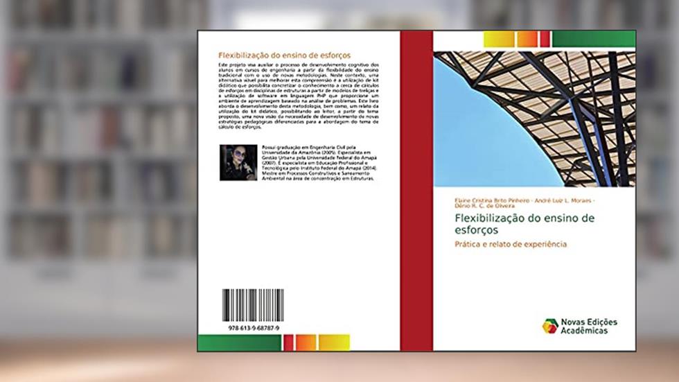 Flexibilização do ensino de esforços: Prática e relato de experiência, do autor Elaine Cristina Brito Pinheiro; André Luiz L. Moraes; Dênio R. C. de Oliveira