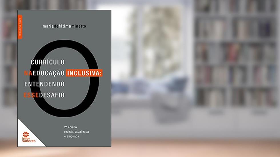 Currículo na educação inclusiva:: entendendo esse desafio, do autor Maria de Fátima Minetto