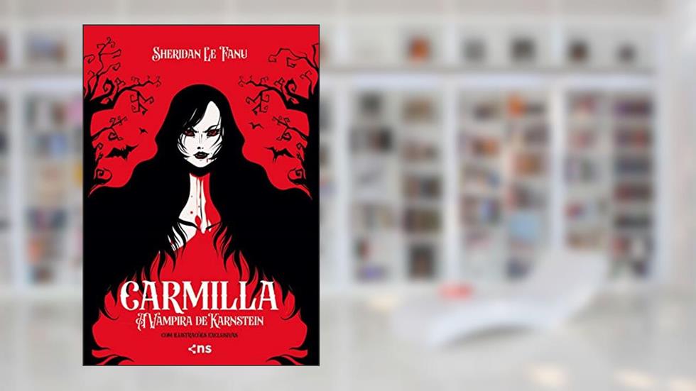 Carmilla: A Vampira de Karnstein, do autor Joseph Thomas Sheridan Le Fanu