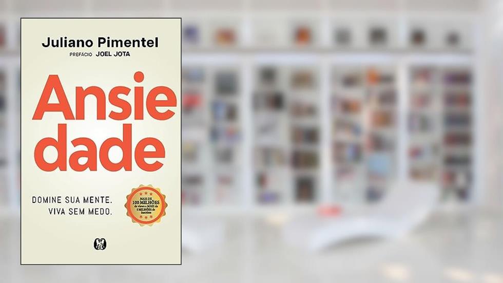 Ansiedade: Domine sua mente. Viva sem medo., do autor Juliano Pimentel