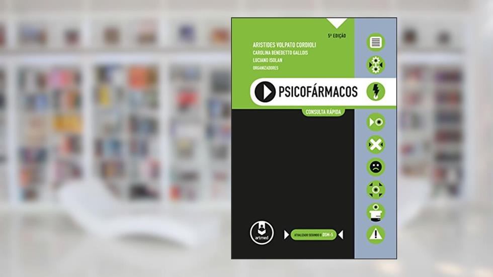 Psicofármacos: Consulta rápida, do autor Aristides Volpato Cordioli; Carolina Benedetto Gallois; Luciano Isolan