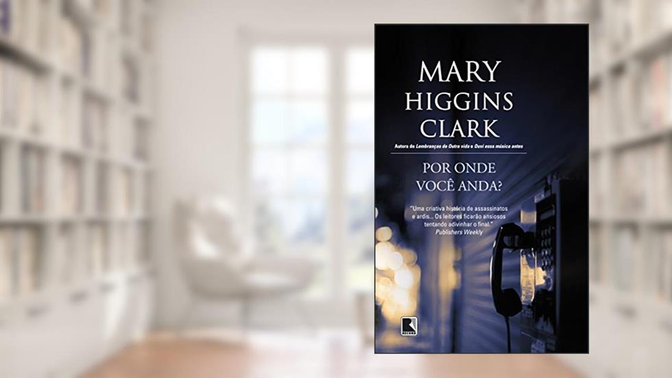 Por onde você anda?, do autor Mary Higgins Clark