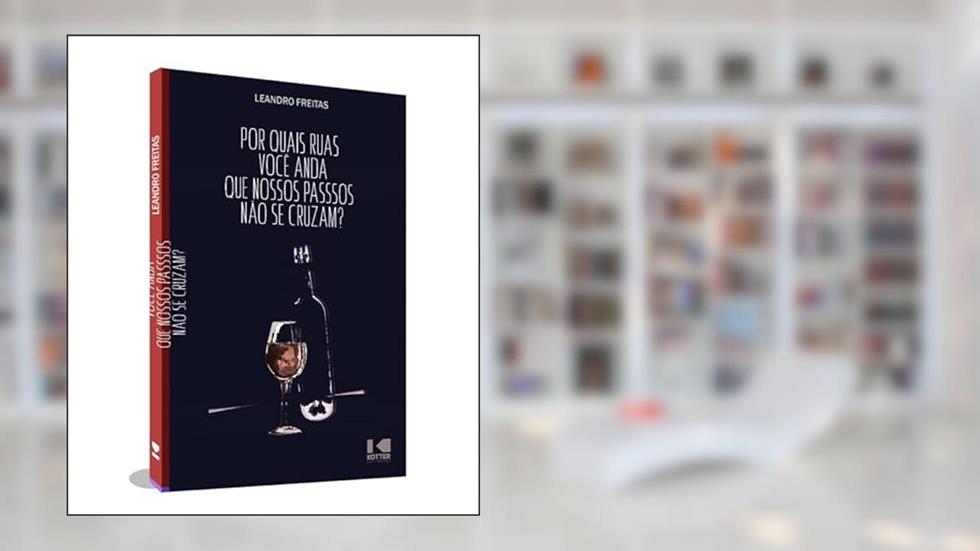Por Quais Ruas Você Anda, que Nossos Passos Não se Cruzam?, do autor Leandro Freitas