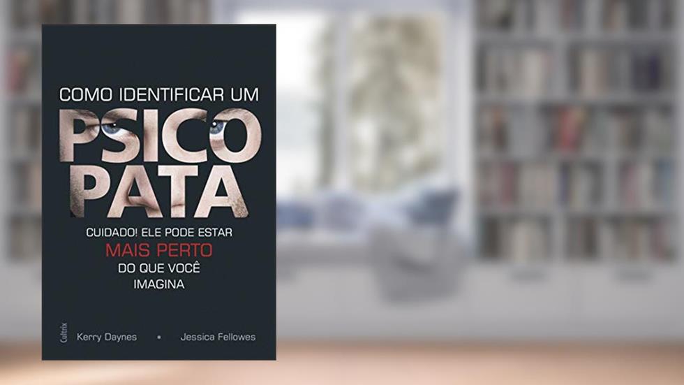 Como Identificar um Psicopata, do autor Kerry Daynes; Jessica Fellowes