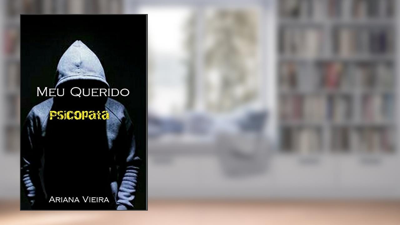 Meu Querido Psicopata, do autor Ariana Vieira