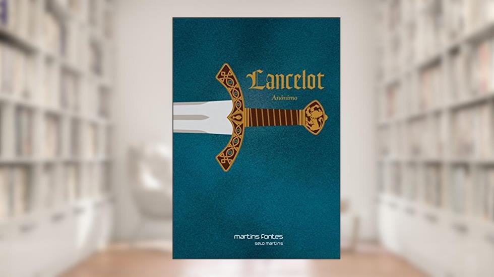Lancelot - Romance do século XIII, do autor Anônimo