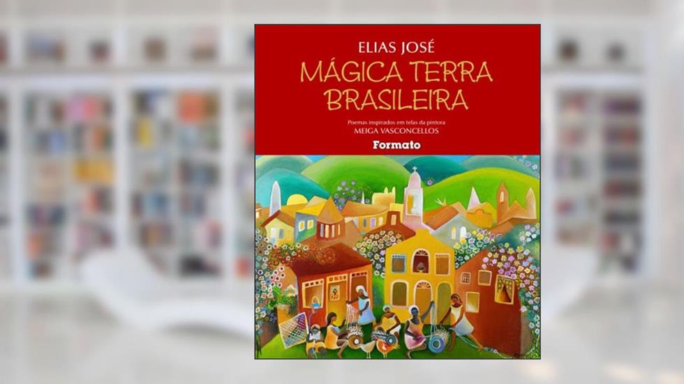 Mágica terra brasileira, do autor Elias José