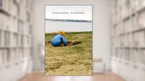Capa de Os arqueólogos, do autor Vinicius Calderoni