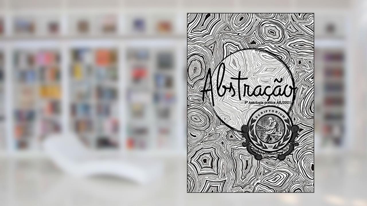 Abstração, do autor 3º Antologia Poética Ail