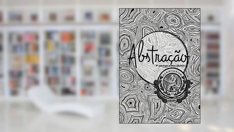 Abstração, do autor 3º Antologia Poética Ail
