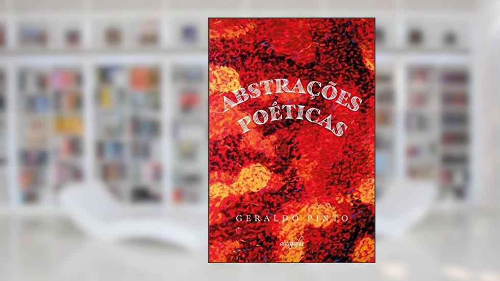 Abstrações Poéticas, do autor Geraldo Pinto