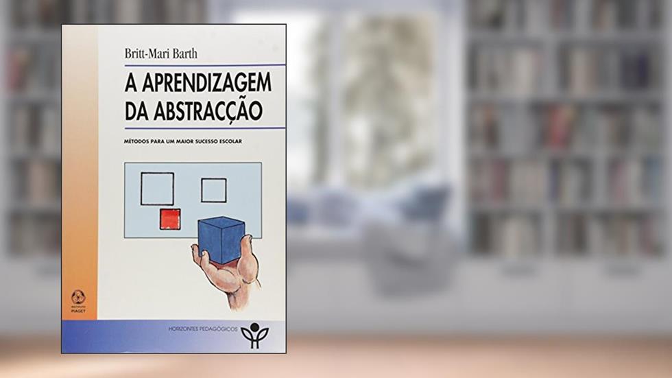 A Aprendizagem da Abstração, do autor Britt - Mari Barth