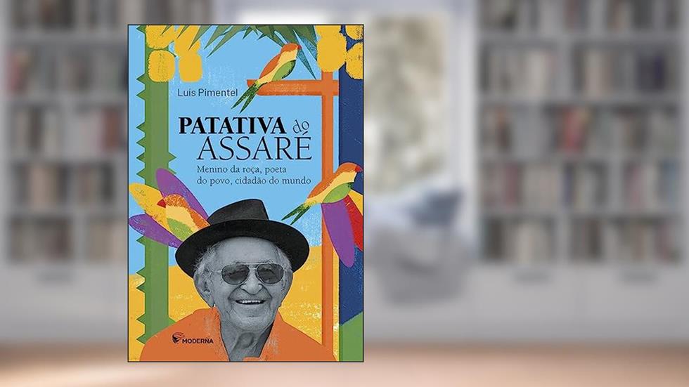 Patativa do Assaré: Menino da roça, poeta do povo, cidadão do mundo, do autor Luís Pimentel