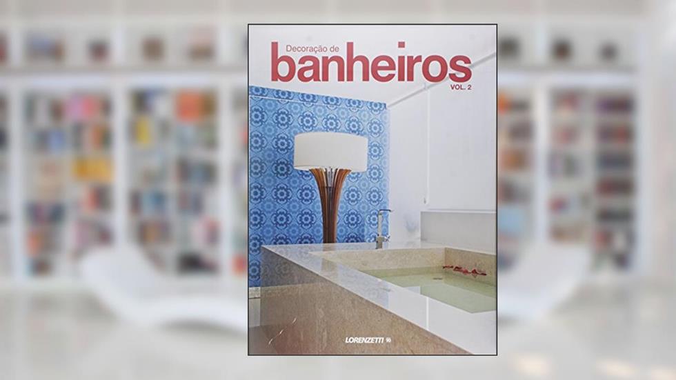 Decoração de Banheiros - Volume 2, do autor Antonio Carlos Gouveia Jr.