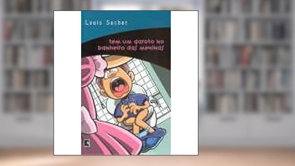 Tem Um Garoto No Banheiro Das Meninas!, do autor Louis Sachar