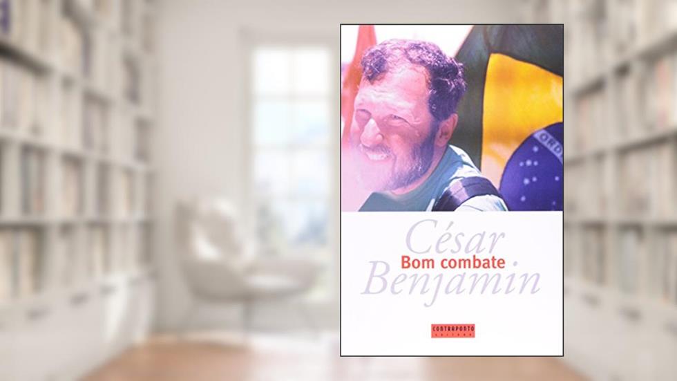 Bom Combate, do autor Cesar Benjamin