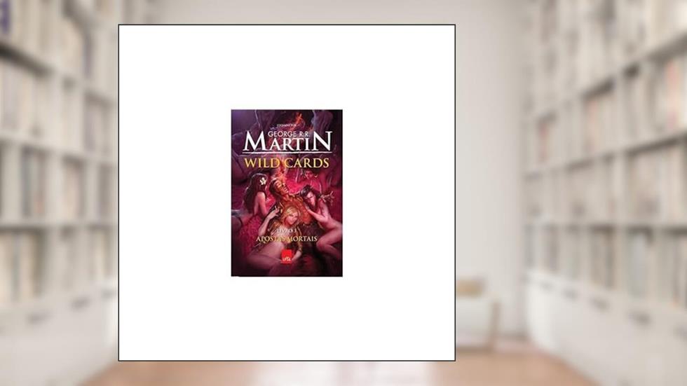 Wild Cards Livro 3 Apostas Mortais, do autor George R.R. Martin