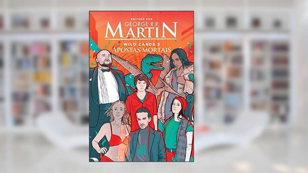 Wild Cards: Apostas mortais: 3, do autor George R. R. Martin