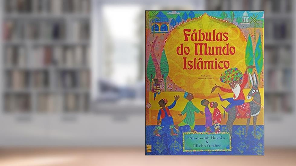 Fábulas do mundo islâmico, do autor Shahrukh Husain