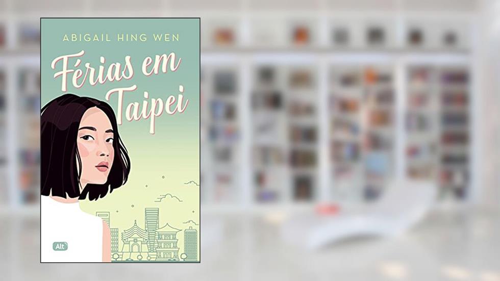 Férias em Taipei, do autor Abigail Hing Wen