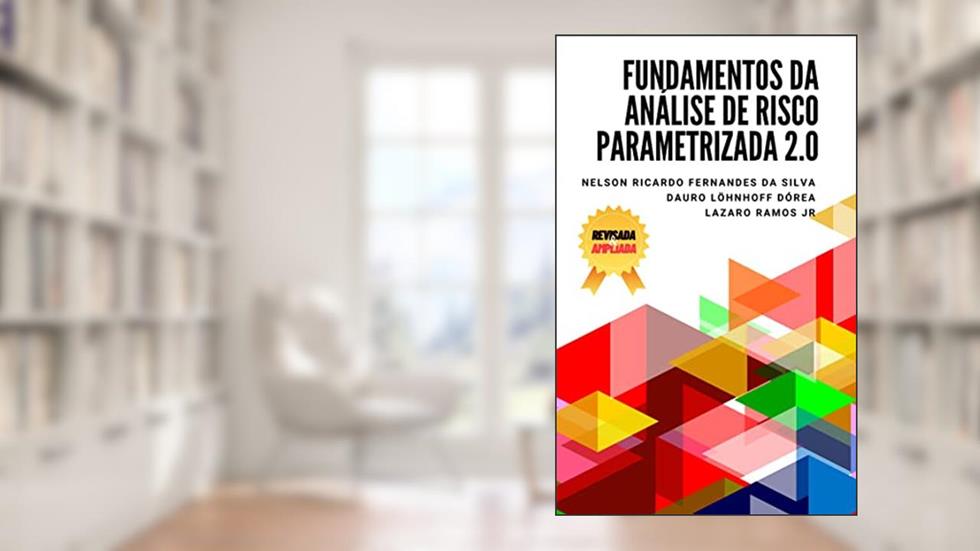 Fundamentos da Ana?lise de Risco Parametrizada 2.0, do autor Nelson Ricardo Fernandes da Silva; Lazaro Ramos Jr