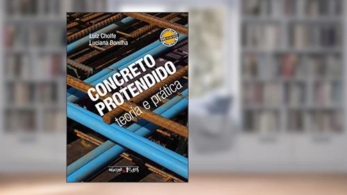 Capa de Concreto Protendido. Teoria e Prática, do autor Luiz Cholfe; Luciana Bonilha