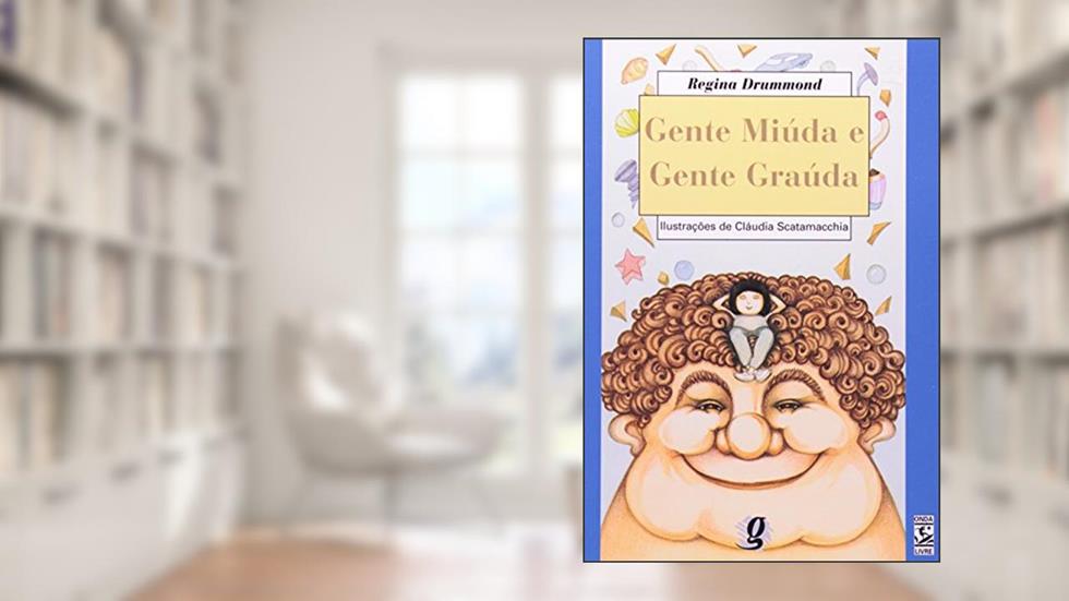 Gente Miuda E Gente Grauda, do autor Regina Drummond