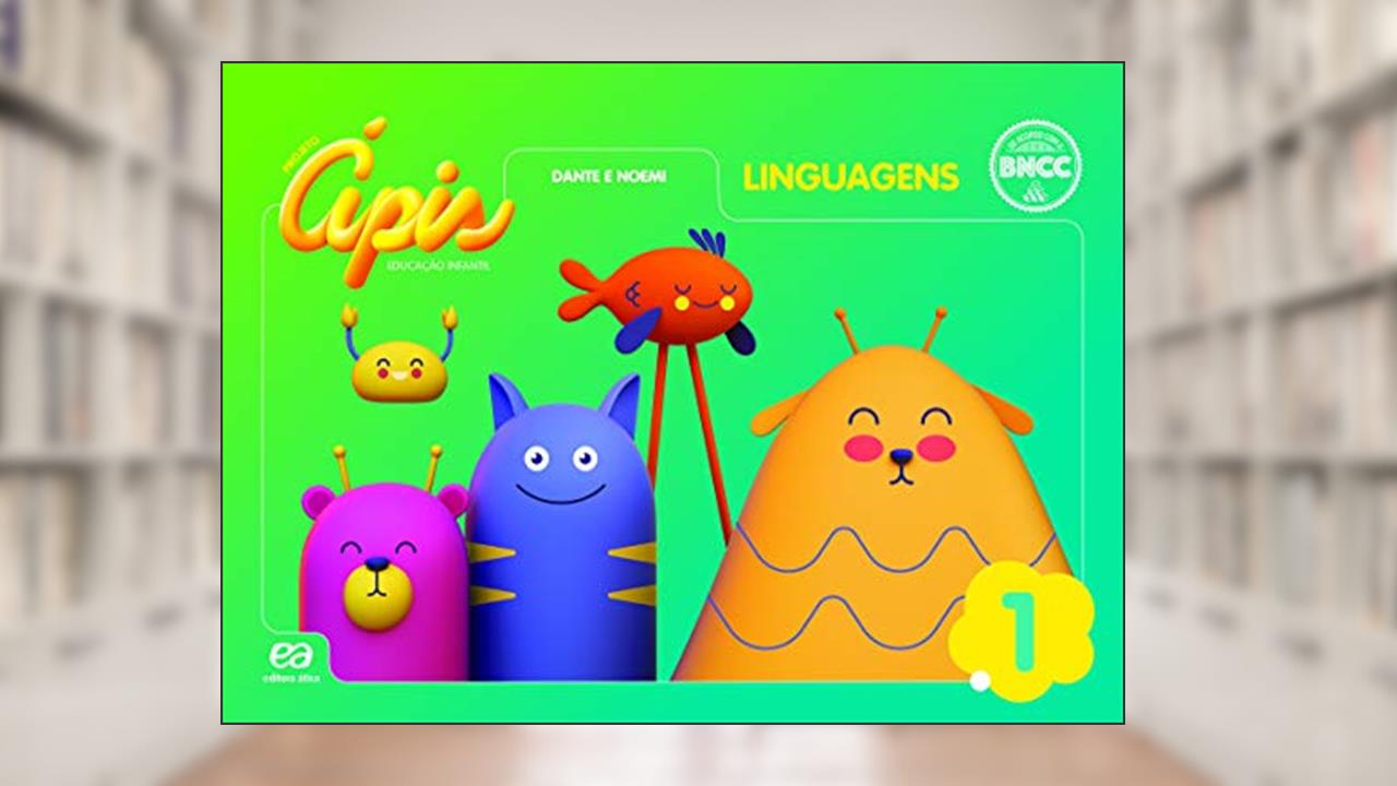 Ápis Educação Infantil Linguagens Nível 1, do autor Luiz Roberto Dante; Noemi Bianchini