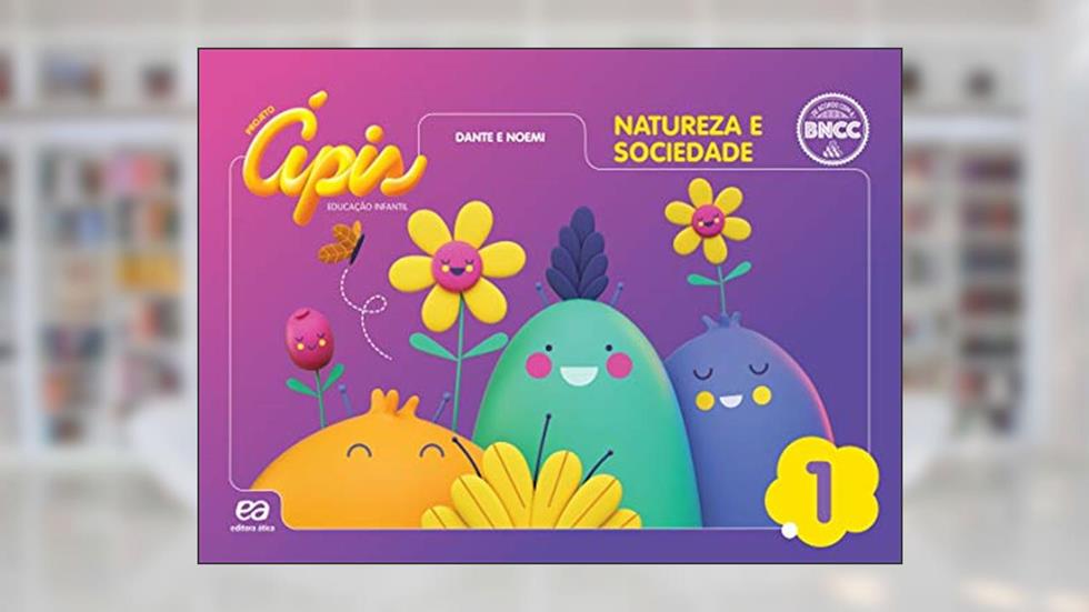 Projeto Ápis Natureza e Sociedade Nível 1, do autor Luiz Roberto Dante; Noemi Bianchini