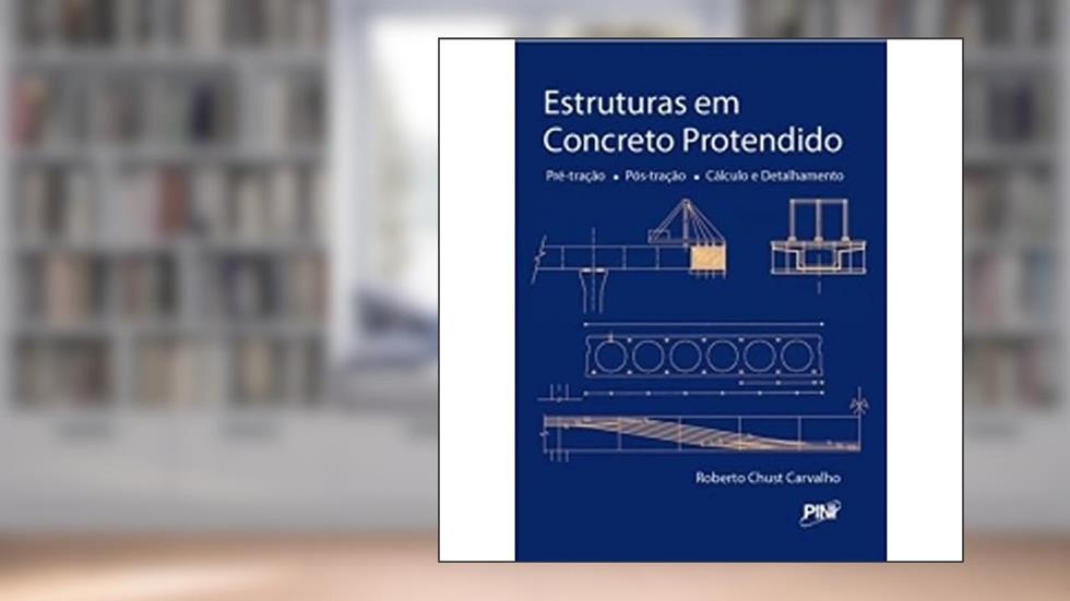 Estruturas em Concreto Protendido, do autor Roberto Chust Carvalho