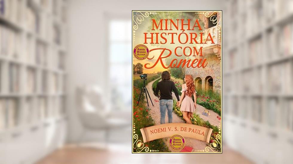 MINHA HISTÓRIA COM ROMEU: Continuação do conto: "Uma carta para Romeu", do autor NOEMI V. S. DE PAULA