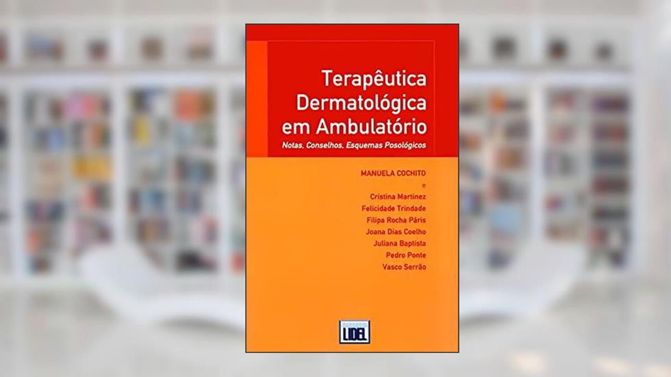 Terapêutica Dermatológica em Ambulatório, do autor Manuela Cochito