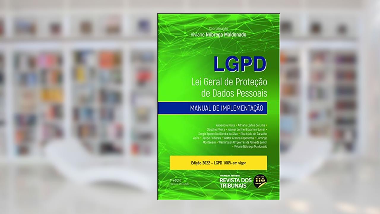 Lgpd - Lei Geral de Proteção de Dados Pessoais Manual de Implementação 3º Edição, do autor Viviane Nóbrega Maldonado