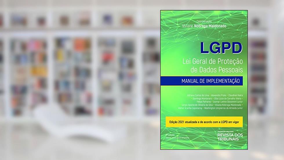 Lgpd - Lei Geral De Proteção De Dados Pessoais Manual De Implementação - 2ª Edição (2021), do autor Viviane Nóbrega Maldonado