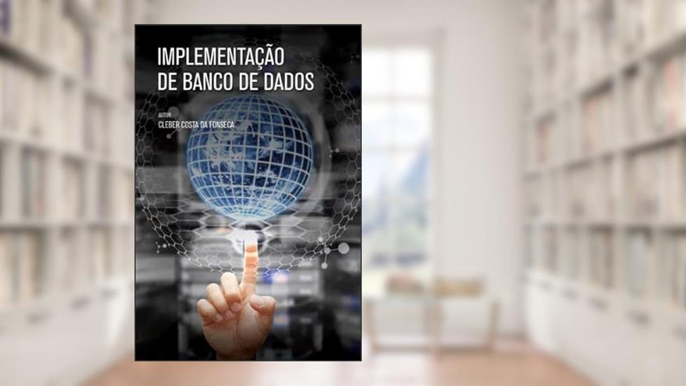 Implementação de banco de dados, do autor Cleber Costa da Fonseca