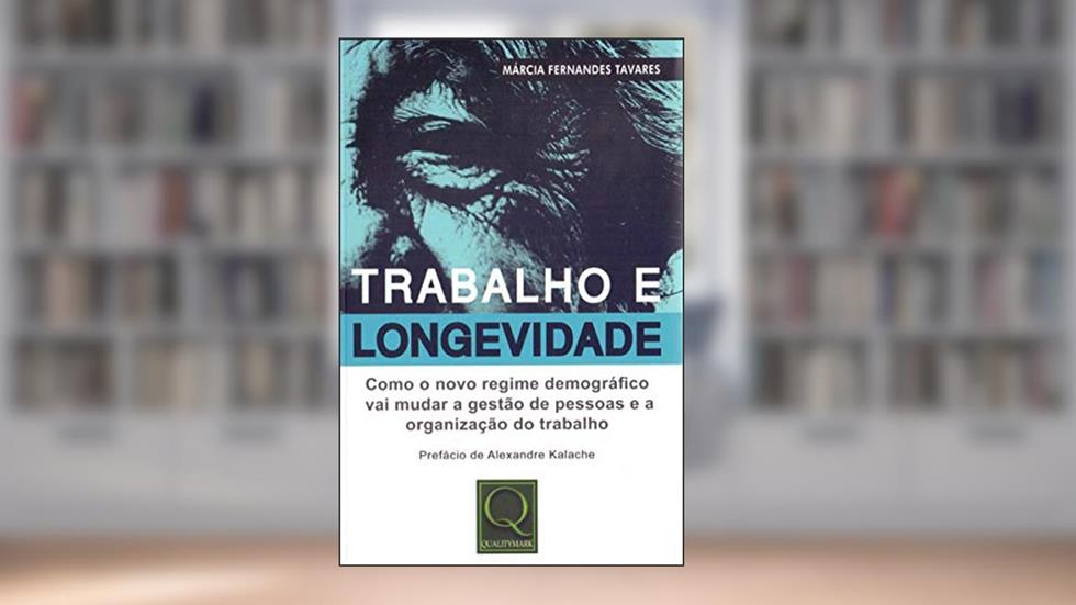 Trabalho e Longevidade, do autor Márcia Fernandes Tavares