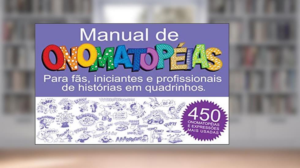 Manual de Onomatopéias: Para fãs, iniciantes e profissionais de histórias em quadrinhos., do autor Jeremias Drachinski