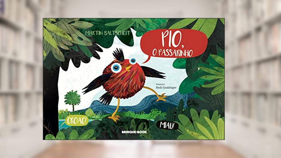 Pio, o passarinho, do autor Martin Baltscheit
