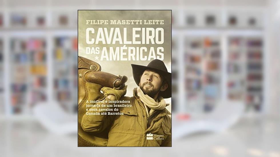 Cavaleiro das Américas, do autor Filipe Masetti Leite