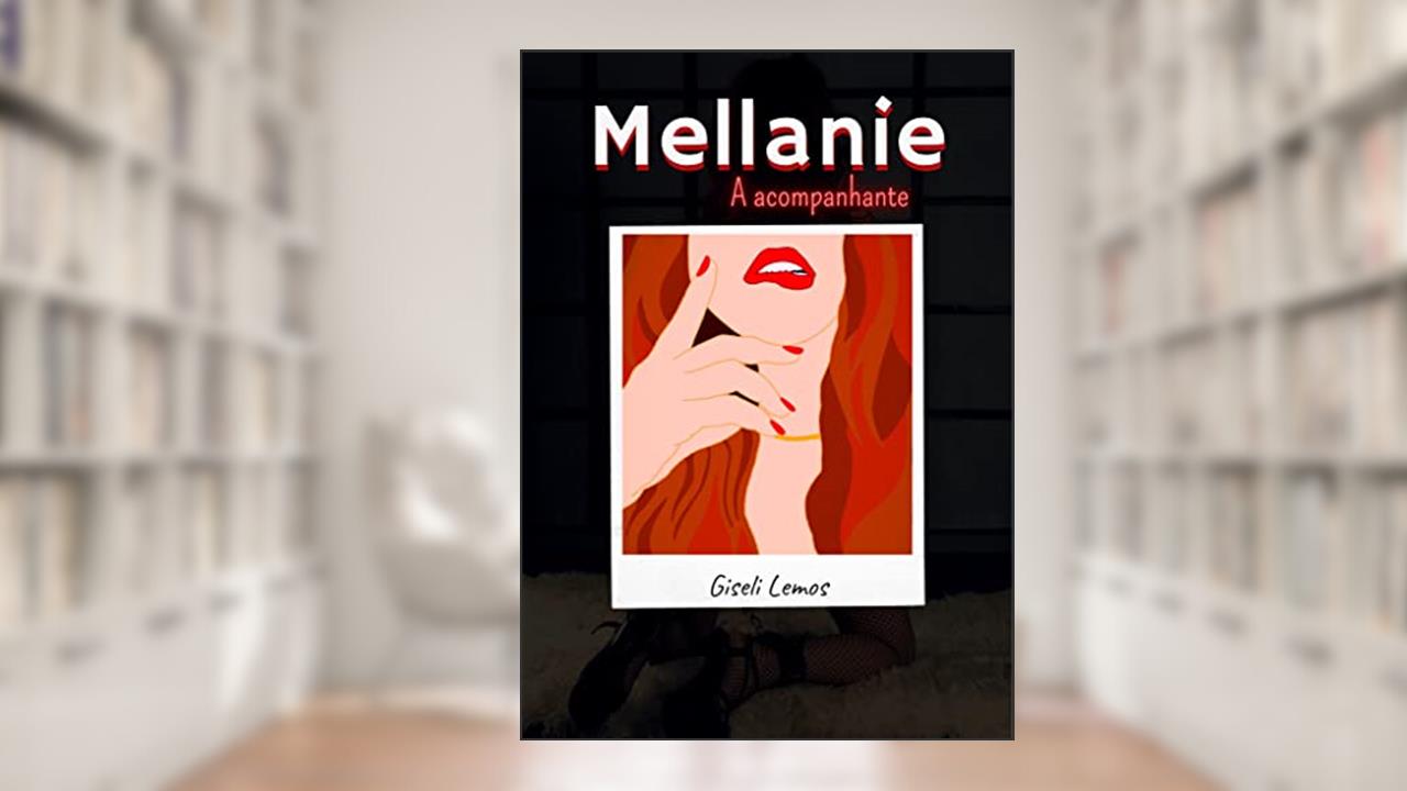 Mellanie A acompanhante, do autor Giseli Lemos