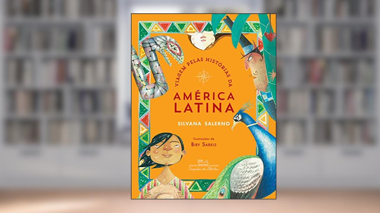 Viagem pelas histórias da América Latina, do autor Silvana Salerno