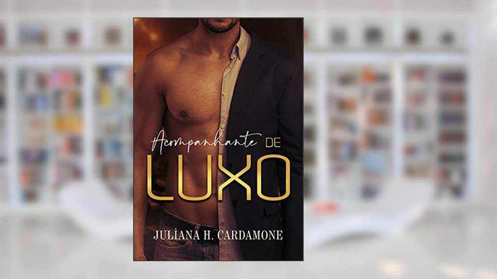 Acompanhante de Luxo, do autor Juliana H. Cardamone